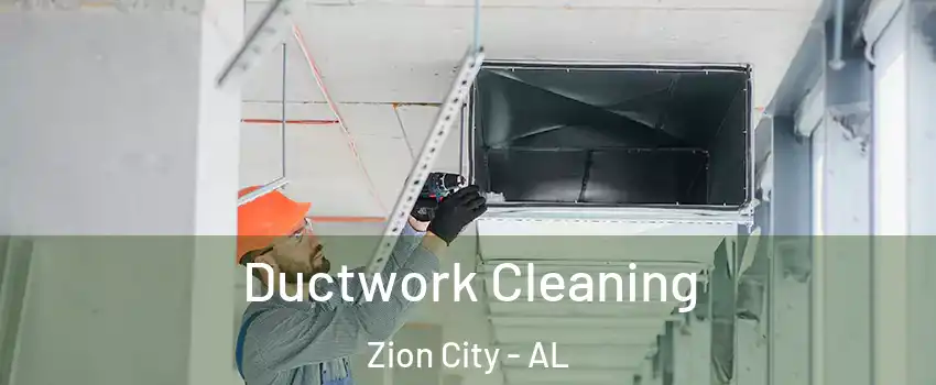 Ductwork Cleaning Zion City - AL