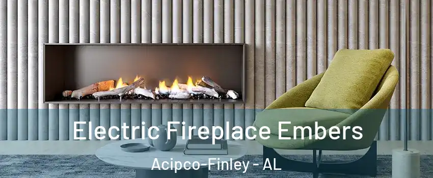 Electric Fireplace Embers Acipco-Finley - AL