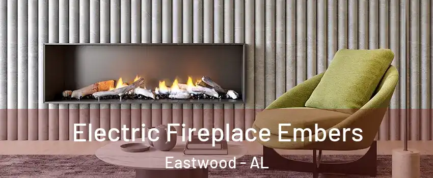 Electric Fireplace Embers Eastwood - AL