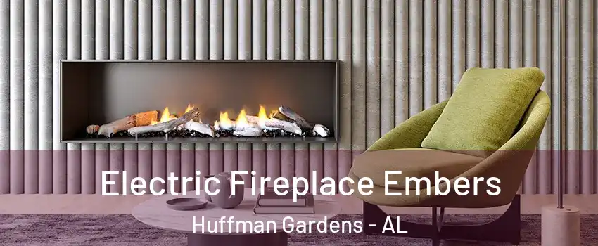 Electric Fireplace Embers Huffman Gardens - AL
