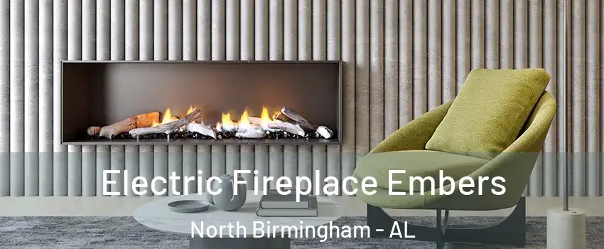 Electric Fireplace Embers North Birmingham - AL
