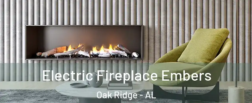 Electric Fireplace Embers Oak Ridge - AL