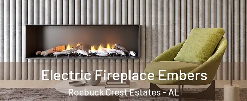 Electric Fireplace Embers Roebuck Crest Estates - AL