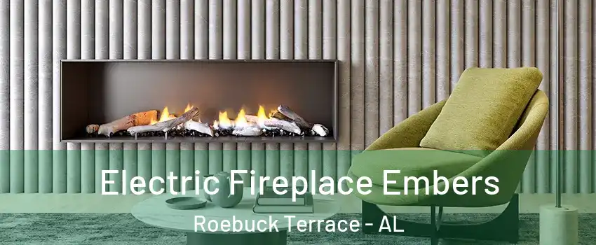 Electric Fireplace Embers Roebuck Terrace - AL
