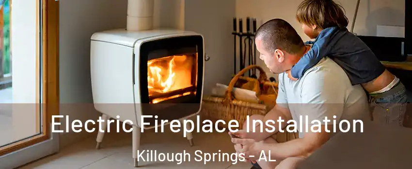 Electric Fireplace Installation Killough Springs - AL