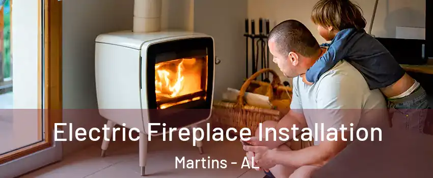 Electric Fireplace Installation Martins - AL