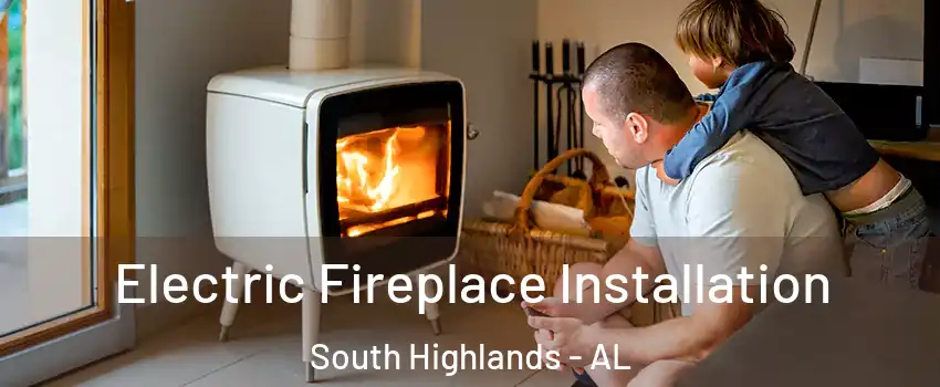 Electric Fireplace Installation South Highlands - AL