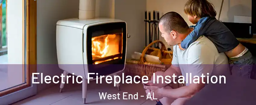 Electric Fireplace Installation West End - AL