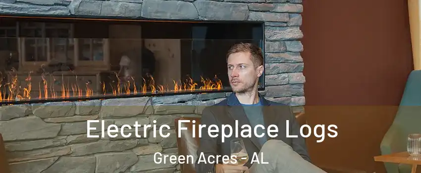 Electric Fireplace Logs Green Acres - AL