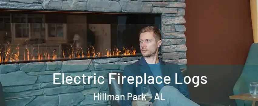 Electric Fireplace Logs Hillman Park - AL