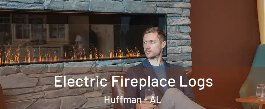 Electric Fireplace Logs Huffman - AL