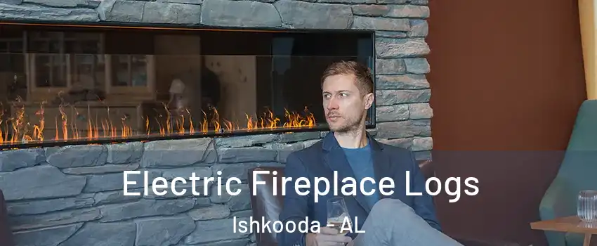 Electric Fireplace Logs Ishkooda - AL