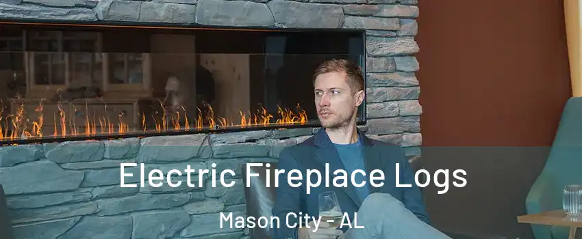 Electric Fireplace Logs Mason City - AL