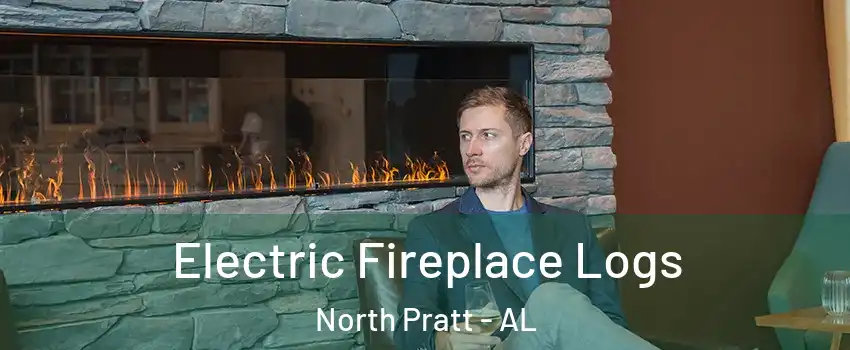 Electric Fireplace Logs North Pratt - AL