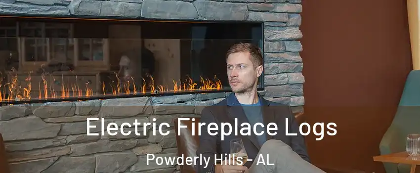 Electric Fireplace Logs Powderly Hills - AL