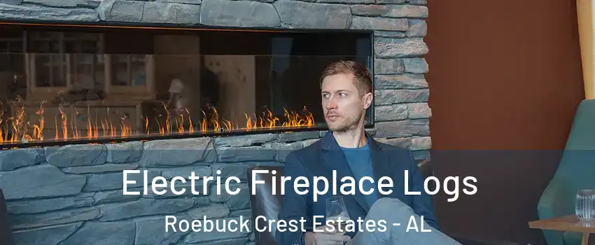 Electric Fireplace Logs Roebuck Crest Estates - AL