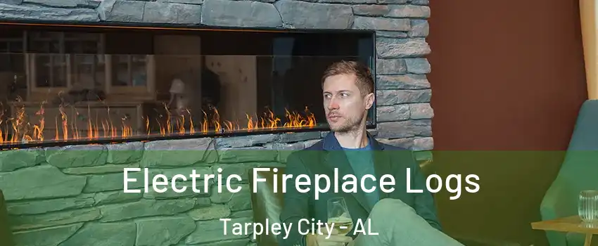 Electric Fireplace Logs Tarpley City - AL