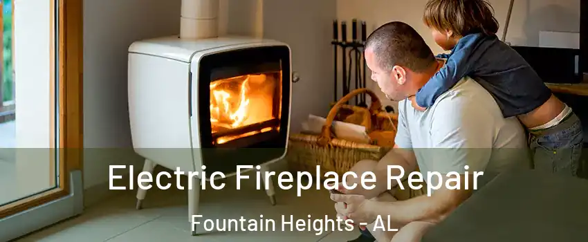 Electric Fireplace Repair Fountain Heights - AL