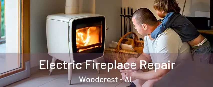 Electric Fireplace Repair Woodcrest - AL