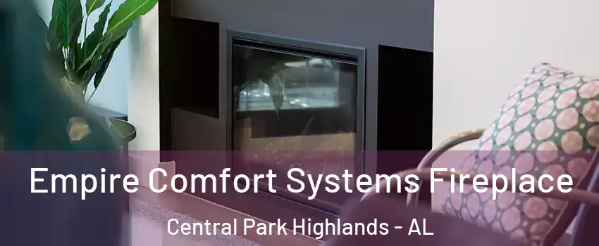 Empire Comfort Systems Fireplace Central Park Highlands - AL