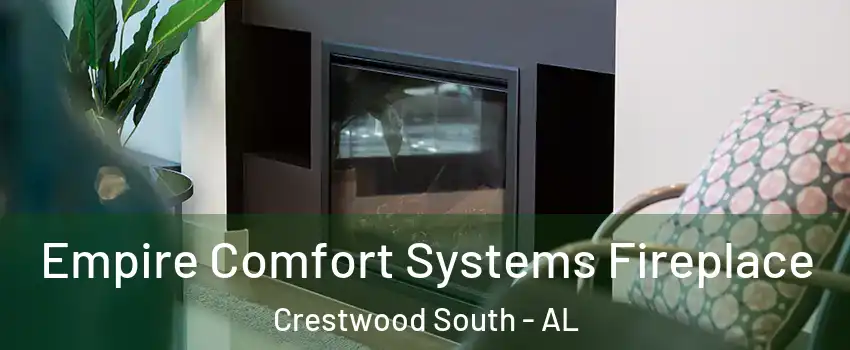 Empire Comfort Systems Fireplace Crestwood South - AL