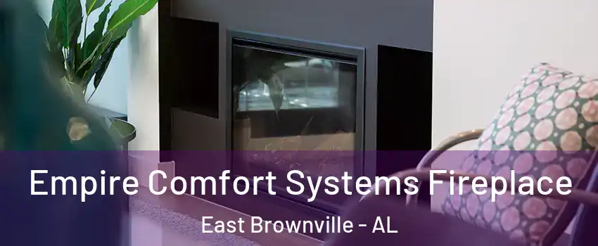 Empire Comfort Systems Fireplace East Brownville - AL