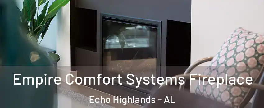 Empire Comfort Systems Fireplace Echo Highlands - AL