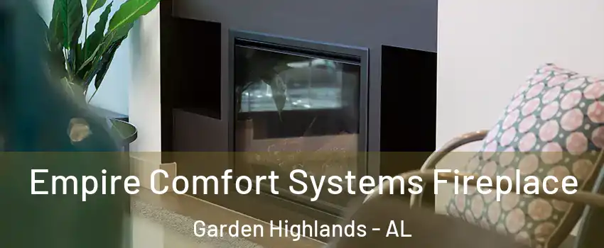 Empire Comfort Systems Fireplace Garden Highlands - AL