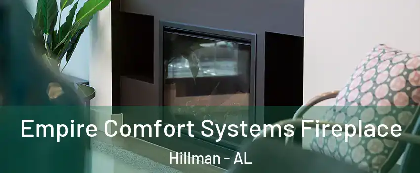 Empire Comfort Systems Fireplace Hillman - AL