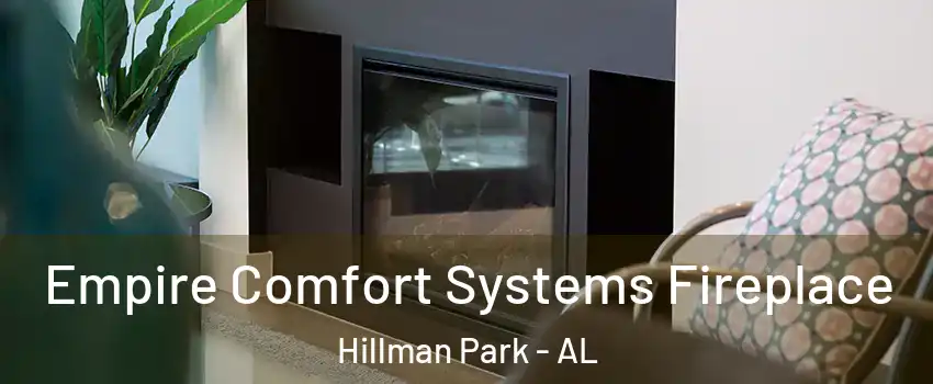Empire Comfort Systems Fireplace Hillman Park - AL