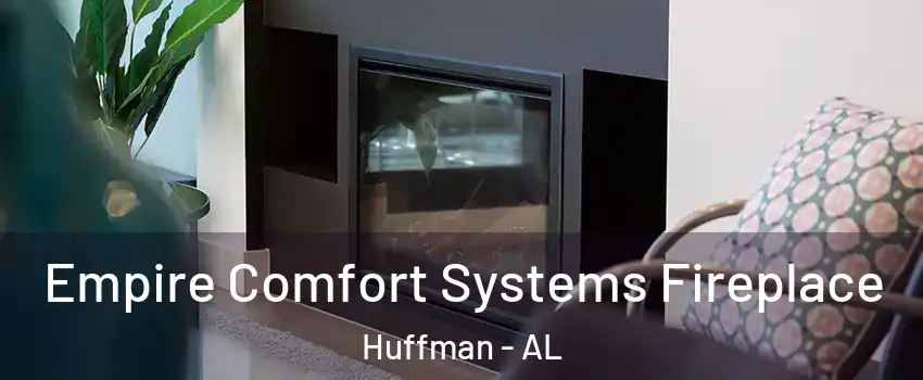 Empire Comfort Systems Fireplace Huffman - AL
