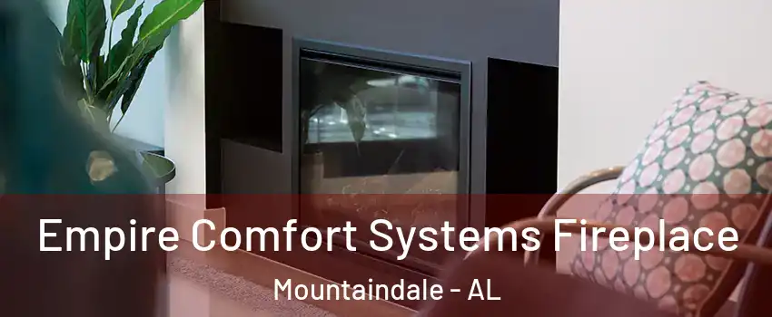 Empire Comfort Systems Fireplace Mountaindale - AL