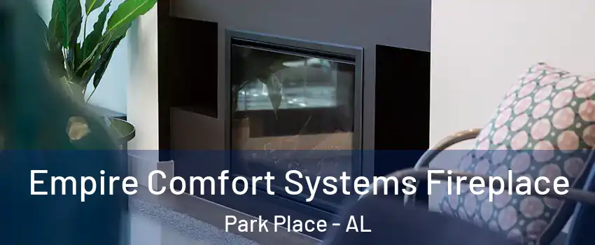 Empire Comfort Systems Fireplace Park Place - AL