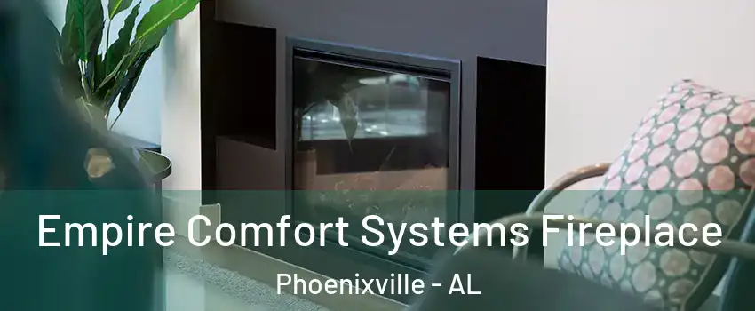 Empire Comfort Systems Fireplace Phoenixville - AL