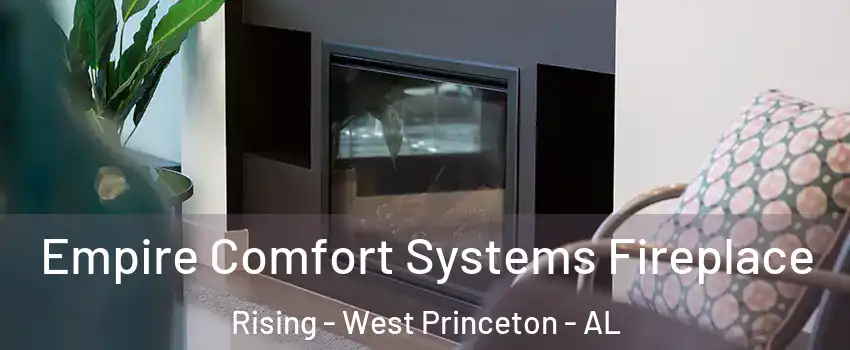 Empire Comfort Systems Fireplace Rising - West Princeton - AL