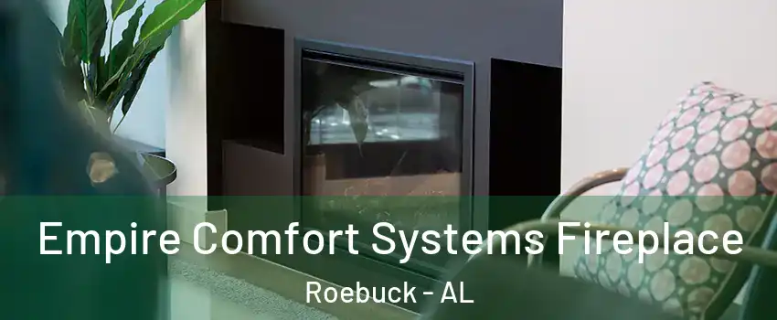 Empire Comfort Systems Fireplace Roebuck - AL