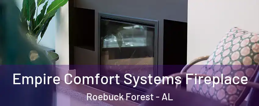 Empire Comfort Systems Fireplace Roebuck Forest - AL