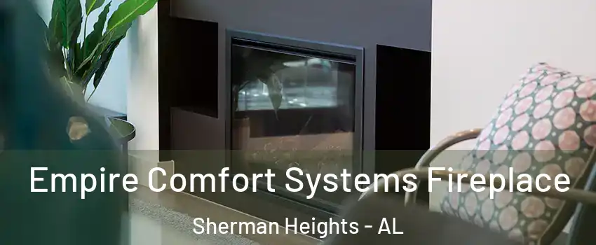 Empire Comfort Systems Fireplace Sherman Heights - AL