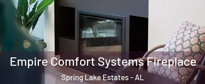 Empire Comfort Systems Fireplace Spring Lake Estates - AL