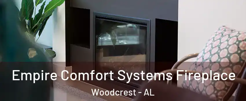 Empire Comfort Systems Fireplace Woodcrest - AL