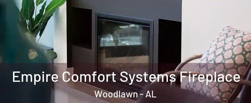 Empire Comfort Systems Fireplace Woodlawn - AL