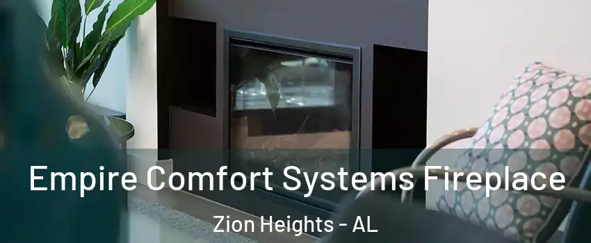 Empire Comfort Systems Fireplace Zion Heights - AL