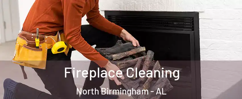 Fireplace Cleaning North Birmingham - AL