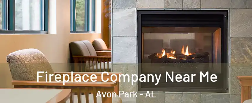 Fireplace Company Near Me Avon Park - AL