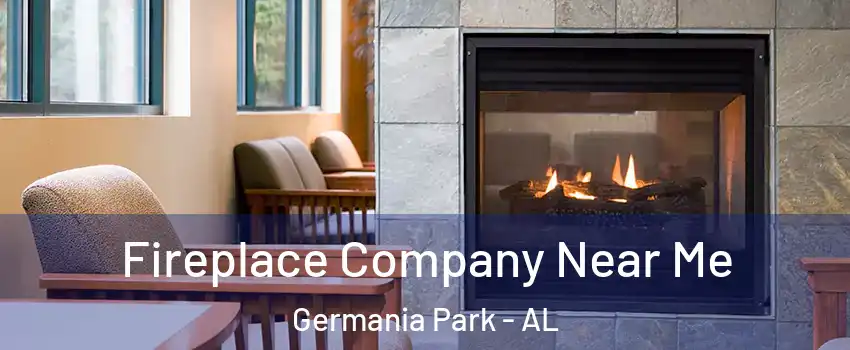Fireplace Company Near Me Germania Park - AL