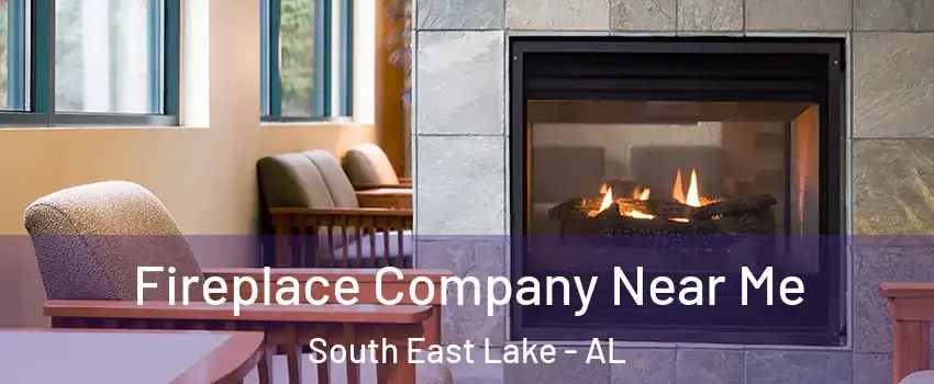 Fireplace Company Near Me South East Lake - AL
