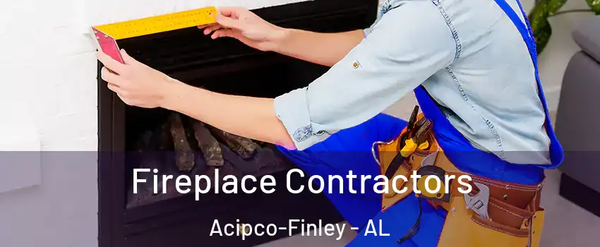Fireplace Contractors Acipco-Finley - AL