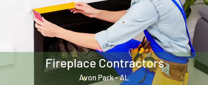 Fireplace Contractors Avon Park - AL
