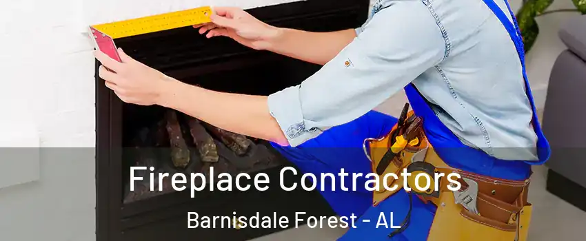 Fireplace Contractors Barnisdale Forest - AL