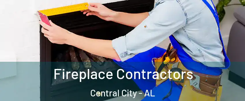 Fireplace Contractors Central City - AL
